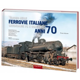 Viaggio nelle Ferrovie Italiane secondarie e concesse anni '70 Viaggio nelle Ferrovie Italiane secondarie e concesse anni '70