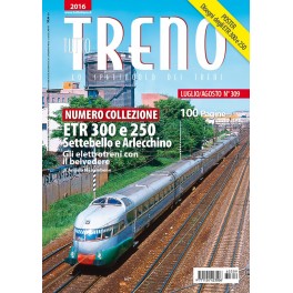 tutto TRENO N. 309 - Luglio/Agosto 2016 tutto TRENO N. 309 - Luglio/Agosto 2016