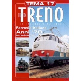 TuttoTRENO TEMA N. 17 - Ferrovie italiane anni '70