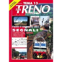 TuttoTRENO TEMA N. 13 - Tutti i segreti dei segnali TuttoTRENO TEMA N. 13 - Tutti i segreti dei segnali