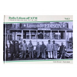 Dalla Edison all'ATM i tram di Milano dal 1971 al 1931 Dalla Edison all'ATM i tram di Milano dal 1971 al 1931