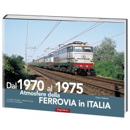 dal 1970 al 1975 Atmosfere della FERROVIA in ITALIA 