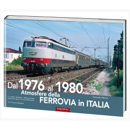 dal 1976 al 1980 Atmosfere della FERROVIA in ITALIA 2° Volume