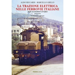 La trazione elettrica nelle ferrovie italiane - dagli accumulatori al trifase - v.1 La trazione elettrica nelle ferrovie italiane - dagli accumulatori al trifase - v.1