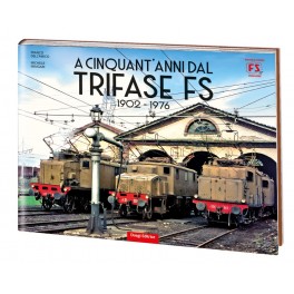 A cinquant'anni dal Trifase FS 1902-1976
