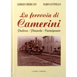La ferrovia di Camerini Padova-Piazzola-Carmignano