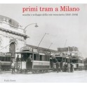 Primi Tram a Milano nascita e sviluppo della rete tramviaria (1841-1916)
